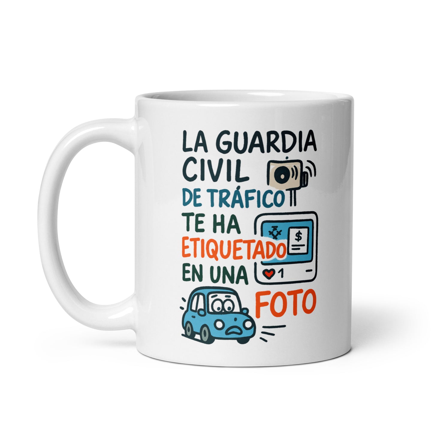 Taza con frase “La guardia civil de tráfico te ha etiquetado en una foto”