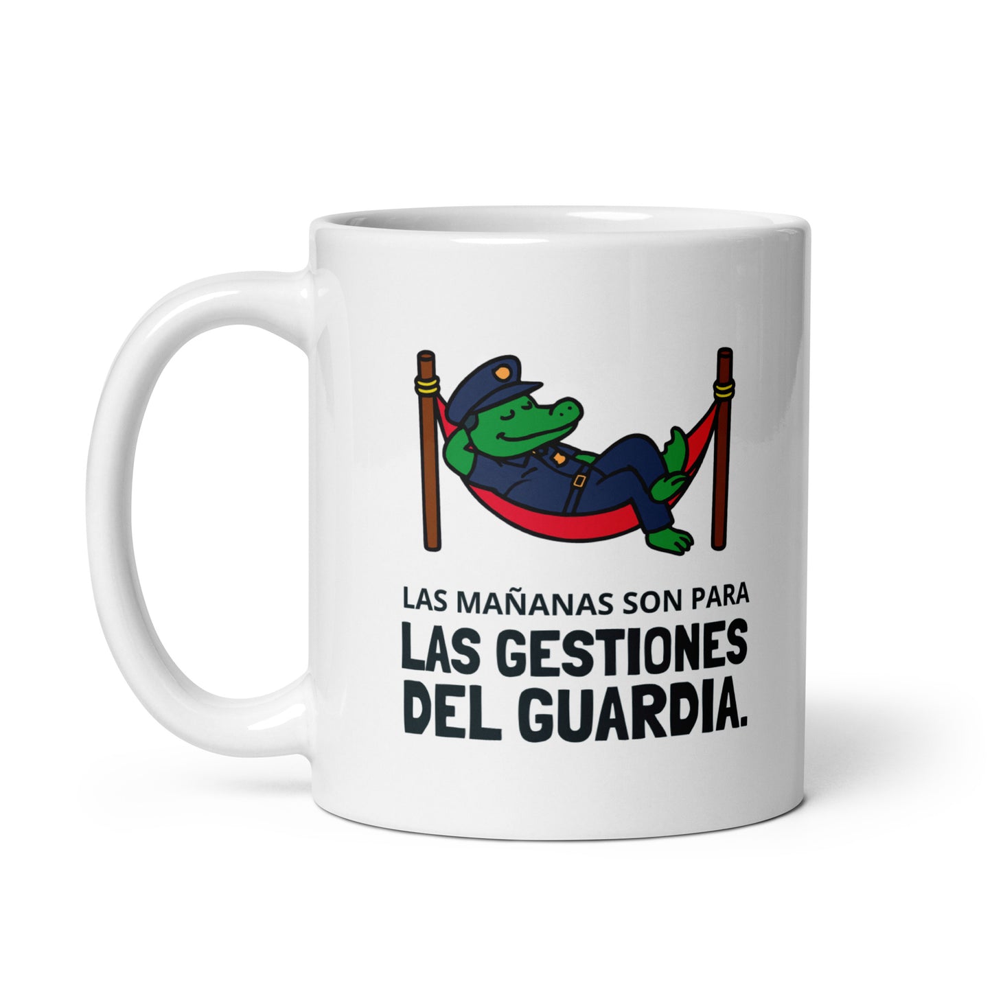 Taza con frase “Las mañanas son para las gestiones del guardia”