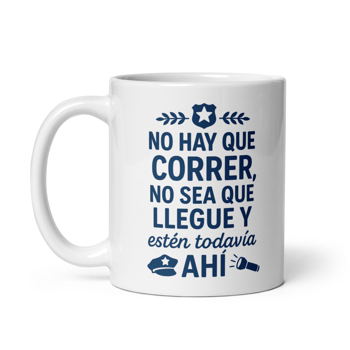 Taza con frase “No hay que correr, no sea que llegue y estén todavía ahí”