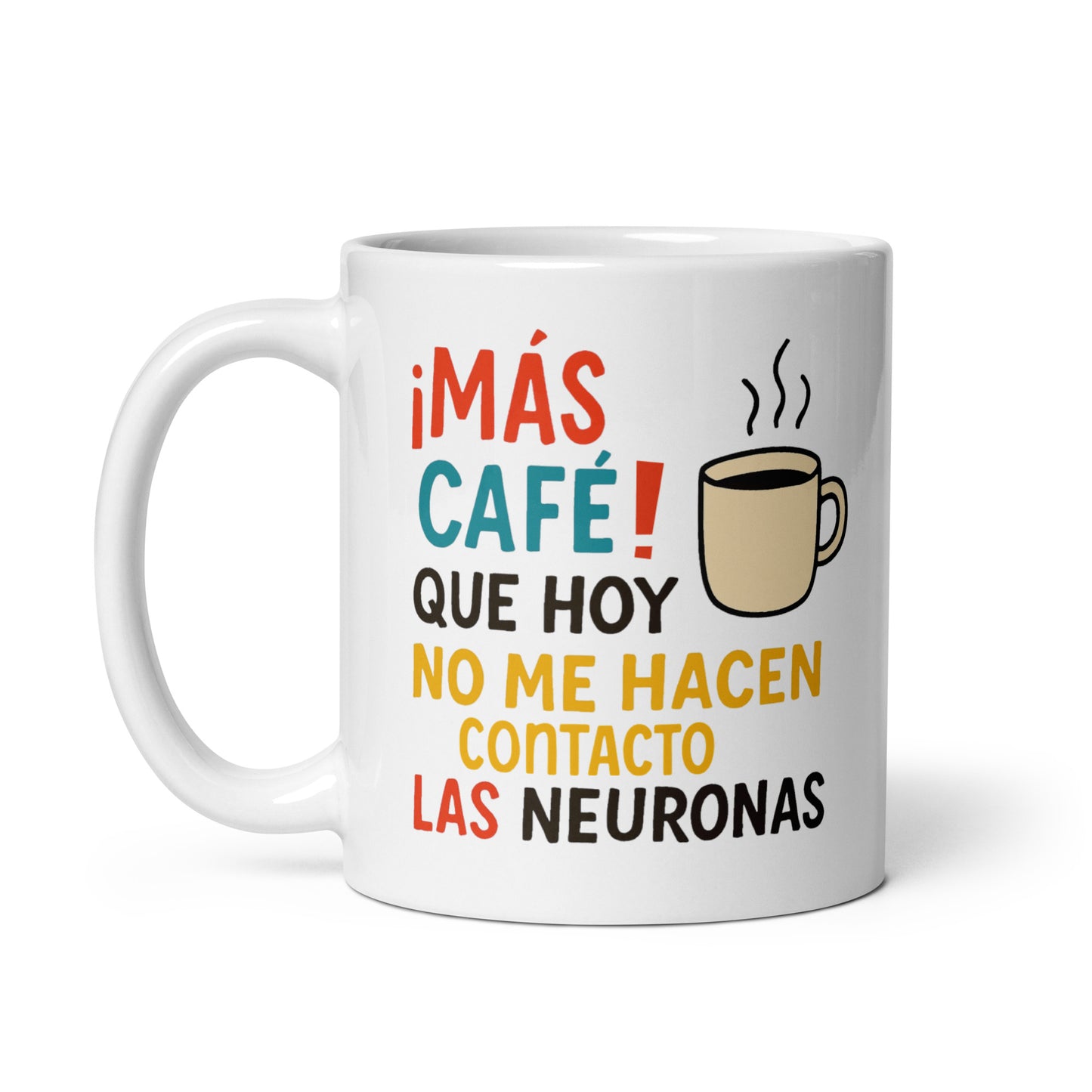 Taza con frase “Más café, que hoy no me hacen contacto las neuronas” en estilo divertido