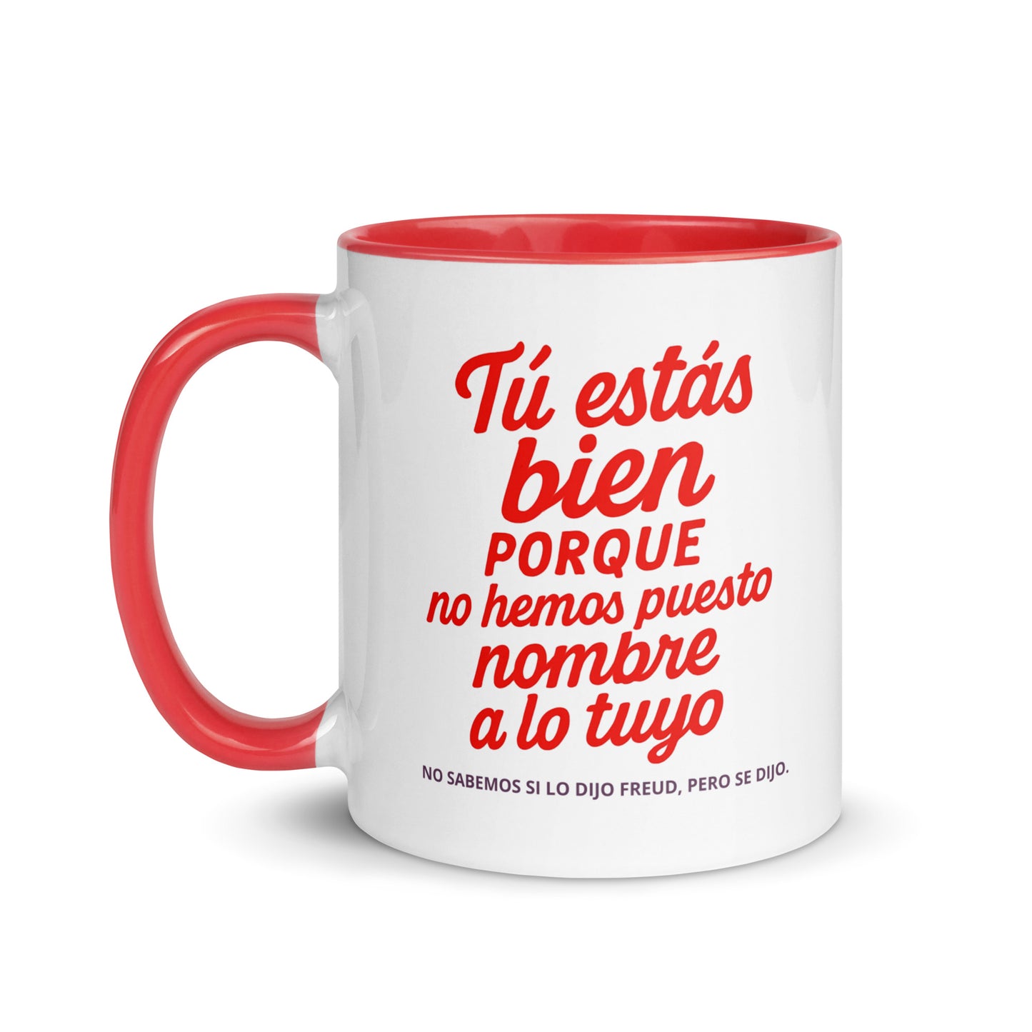 Taza con frase “Tú estás bien porque no hemos puesto nombre a lo tuyo” en estilo irónico