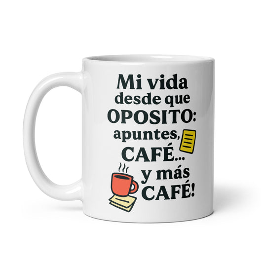 Taza con frase “Mi vida desde que oposito: apuntes, café... y más café!” para opositores