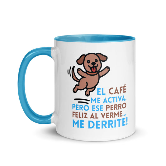 Taza con frase “El café me activa, pero ese perro feliz al verme... me derrite!”