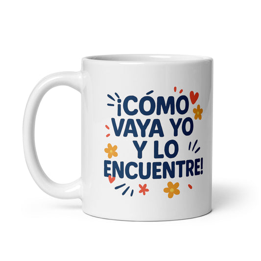 Taza divertida para mamá con frase “¡Cómo vaya yo y lo encuentre!”