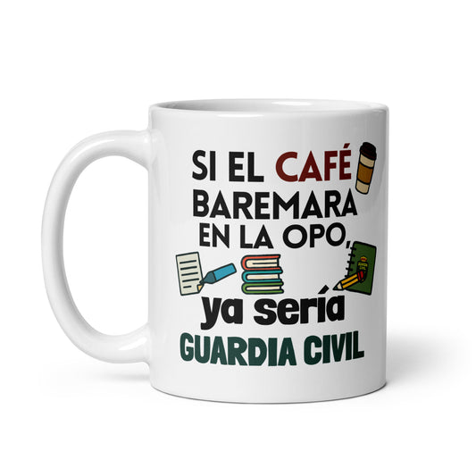 Taza con frase “Si el café baremara en la opo, ya sería Guardia Civil”