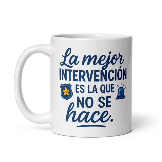 Taza con frase “La mejor intervención es la que no se hace”