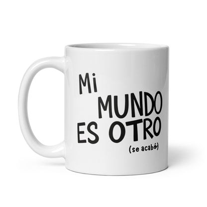 Taza con frase “Mi mundo es otro (se acabó)” para desamor consciente