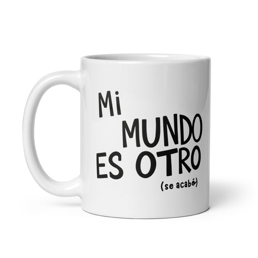 Taza con frase “Mi mundo es otro (se acabó)” para desamor consciente