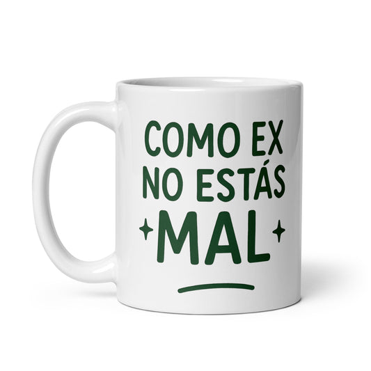 Taza con frase “Como ex no estás mal” para regalar con ironía
