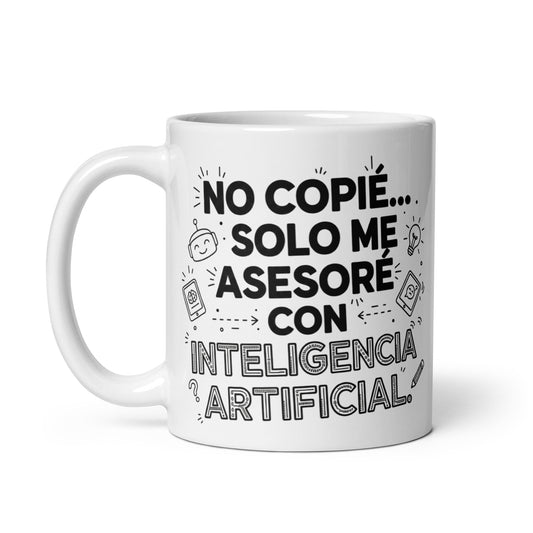 Taza con frase “No copié...solo me asesoré con inteligencia artificial” para estudiantes