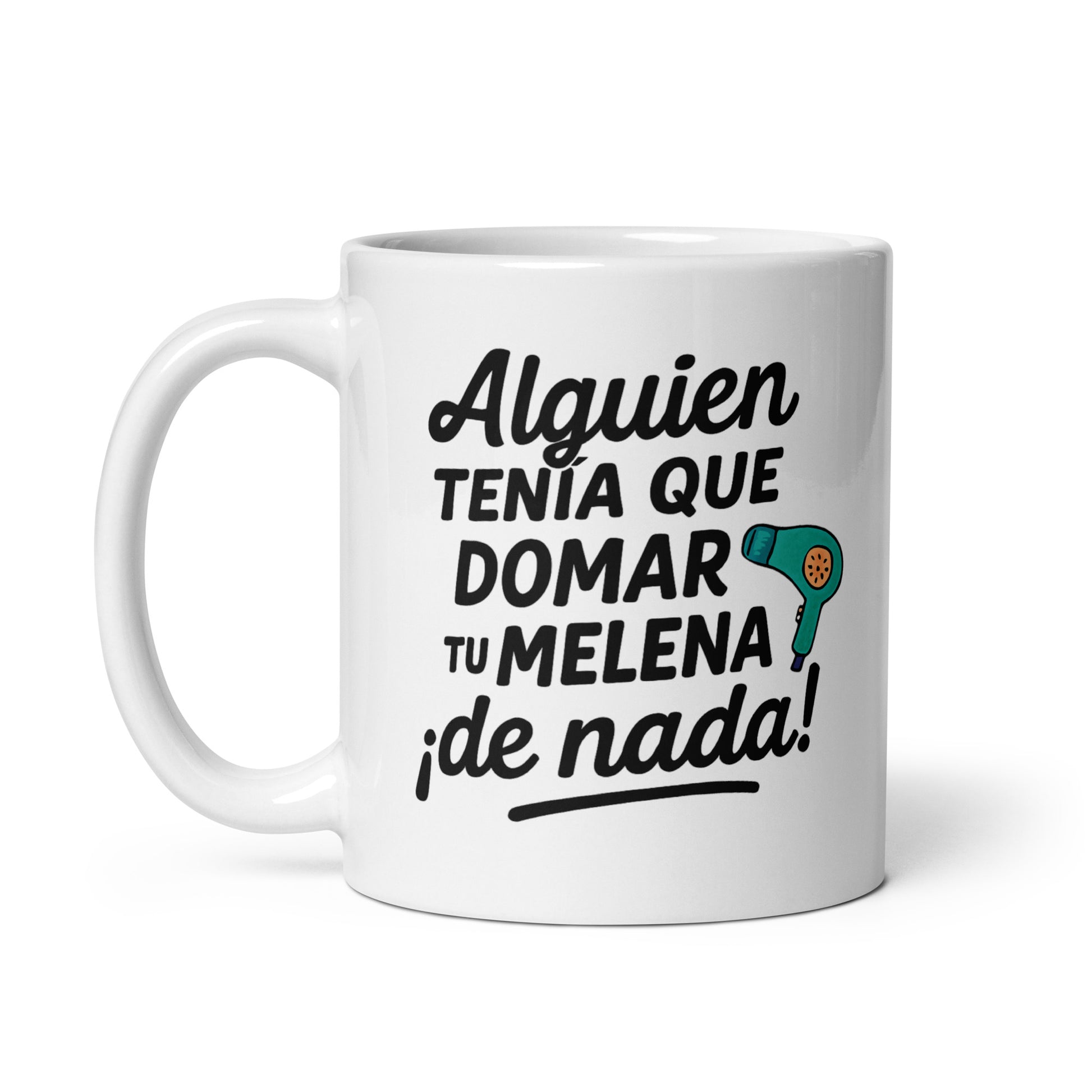 Taza con frase “Alguien tenía que domar tu melena... ¡de nada!” en estilo cómico