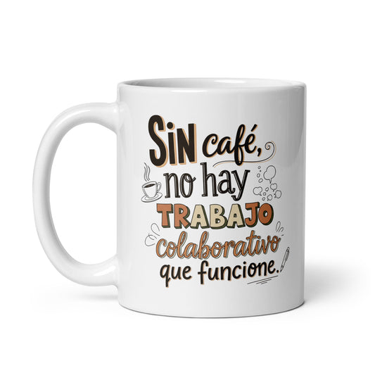 Taza con frase “Sin café, no hay trabajo colaborativo que funcione” para profesores