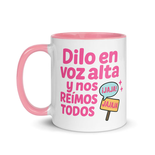 Taza con frase “Dilo en voz alta y nos reímos todos”