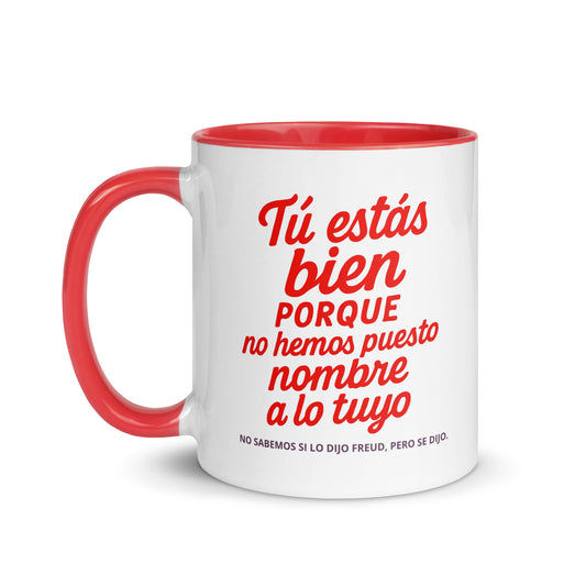 Taza con frase “Tú estás bien porque no hemos puesto nombre a lo tuyo” en estilo irónico