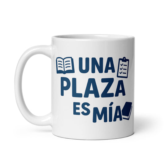 Taza con frase “Una plaza es mía” para opositores que visualizan el aprobado